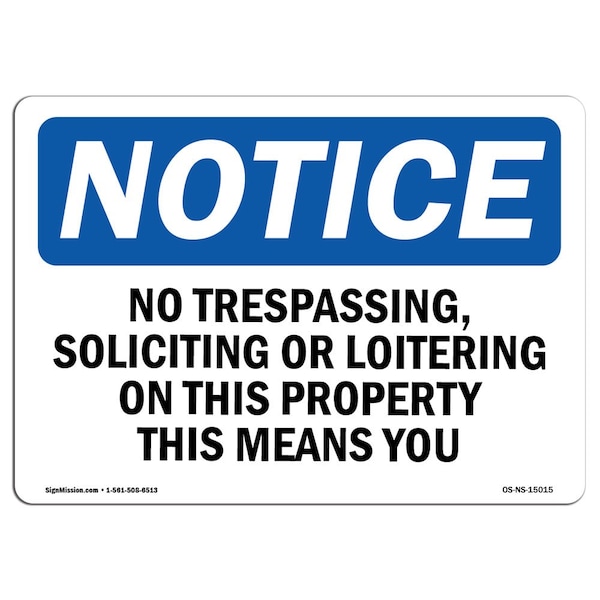 OSHA Sign, 18" H, 24" W, Rigid Plastic, No Trespassing Soliciting Or Loitering Sign, Landscape